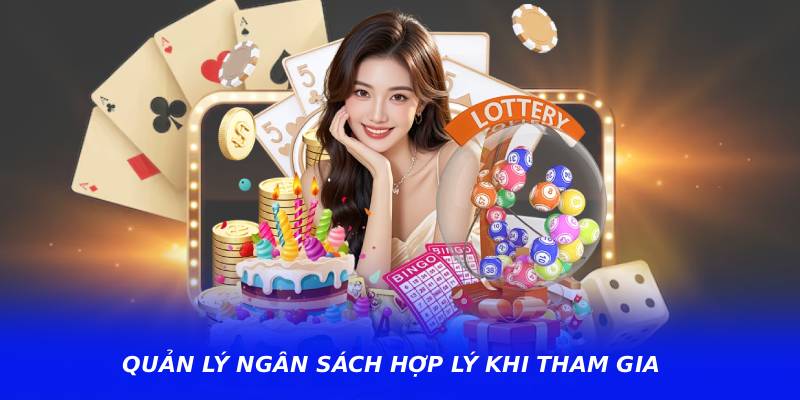 Quản lý ngân sách hợp lý khi tham gia