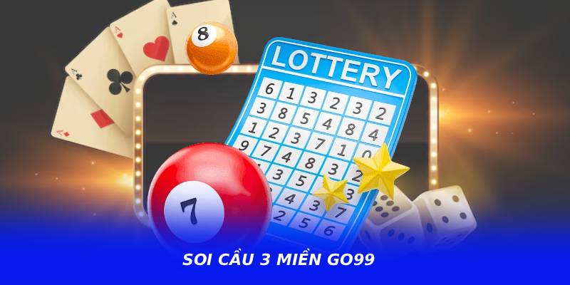 Soi Cầu 3 Miền GO99 – Giải Pháp Chọn Số Được Ưa Chuộng